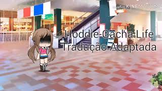 Hoodie Gacha Life Tradução adaptada [upl. by Einneb]