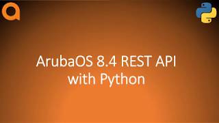 ArubaOS 8x REST API with Python [upl. by Anuayek]