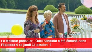 Le Meilleur pâtissier  Quel candidat a été éliminé dans lépisode 4 ce jeudi 31 octobre [upl. by Gnilrad54]