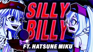 SILLY BILLY but a VOCALOID Song  Ft Hatsune Miku [upl. by Nesnah]