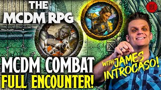 We Play A Full MCDM RPG Combat Encounter With James Introcaso [upl. by Ecnedac]