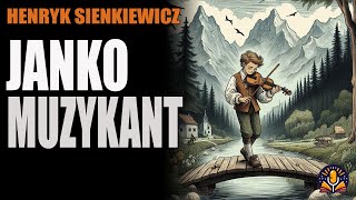 Henryk Sienkiewicz  Janko Muzykant AUDIOBOOK PL [upl. by Noll]