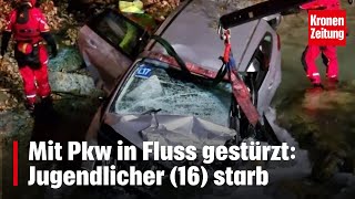 Mit Pkw in Fluss gestürzt Jugendlicher 16 starb  kronetv NEWS [upl. by Argile]