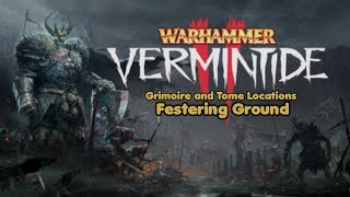 Vermintide 2 Grimoire and Tome Locations  Festering Ground [upl. by Nellahs]