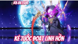 Kẻ Tước Đoạt Linh Hồn  full vissonn 818   KK Vietsub [upl. by Annoynek618]