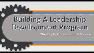 How to Build a Leadership Development Program [upl. by Nnylsia]