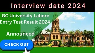 GCU Lahore entry test result and interview date 2024  Gcu lahore interview date 2024 [upl. by Nho]