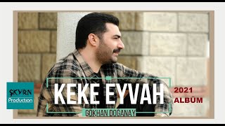 Gökhan Doğanay Keke Eyvah 2021Official Lyric Video [upl. by Akir]