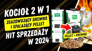 HIT sprzedaży 2024r Kocioł 2 w 1 zgazowujący drewno z możliwością spalania pelletu  Grupa Berski [upl. by Hairam]