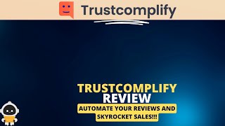 TrustComplify Review Maximize Customer Trust and Boost Your Sales [upl. by Eimmelc90]