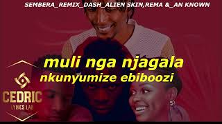 SEMBERAREMIX REMAAN KNOWN DASHampALIEN SKIN  LYRICS VIDEO 📹HD [upl. by Hollister]