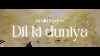 Dil Ki Duniya  Unlocking Emotions SIYAHI CREATION Exploration [upl. by Dobbins]