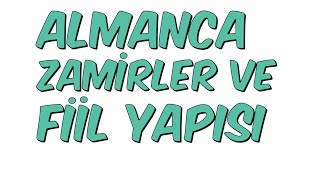 ALMANCA ZAMİRLER VE FİİL YAPISI [upl. by Eylatan]