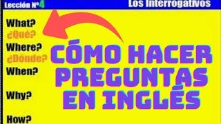 Curso de Inglés 4 Cómo Hacer Preguntas [upl. by Maighdlin]