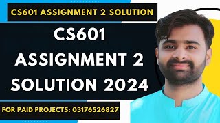 CS601 Assignment 2 100 Correct Solution 2024 BY VUBWN  CS601 Assignment 2 Solution By NASIR ABBAS [upl. by Aicatsan712]