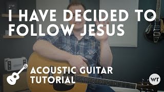 I Have Decided To Follow Jesus  Tutorial acoustic guitar [upl. by Auqinahs105]