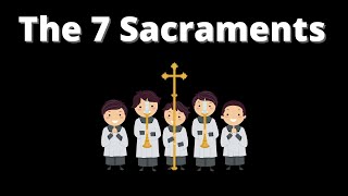 What are the Seven Sacraments [upl. by Etteniuq566]