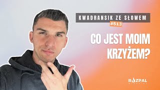 Kwadransik ze Słowem 513  Co jest moim krzyżem [upl. by Nnylrebma213]