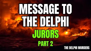 The Delphi Murders  Message To The Delphi Jurors Part 2 [upl. by Ainocal]