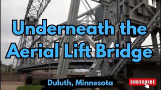 Underneath the Historic Aerial Lift Bridge in Duluth Minnesota Spans Lake Superior Ship Canal [upl. by Caria]