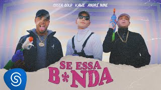 Costa Gold feat Kawe  Se Essa Bnda Clipe Oficial [upl. by Leoine]