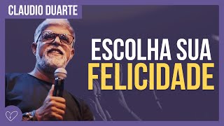 Cláudio Duarte  Escolha ser feliz [upl. by Constantine]