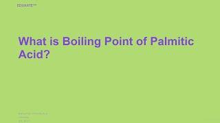 What is Boiling Point of Palmitic Acid [upl. by Ecila]