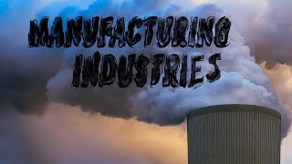 Manufacturing Industries  Class 10  Geography [upl. by Rimahs53]