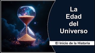 La Edad del Universo [upl. by Neemsay]