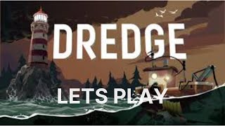 Dredge Lets Play  Part 1 [upl. by Lytsyrk507]