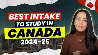 Best Intakes to Study in Canada in 202425  Complete Analysis  Ft harleenbediii [upl. by Eelrahc]