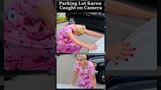 KAREN GOES CRAZY in the Parking Lot [upl. by Ordnazil888]