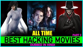 Top 10 Best Hacking Movies Of All Time In Hindi amp English Amazing Techno Thrillers 🔥 [upl. by Sethi437]