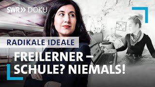 Freilerner  Aufwachsen ohne Schule  Radikale Ideale  SWR Doku [upl. by Endaira25]