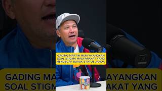 GADING MARTIN MENYAYANGKAN SOAL STIGMA MASYARAKAT YANG MENGECAP BURUK STATUS JANDA podcast [upl. by Eelrahs133]