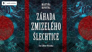 Martina Novotná  Záhada zmizelého šlechtice  Audiokniha [upl. by Ttelracs834]