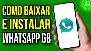 Como Instalar o WhatsApp GB Sem Erro Baixar e Instalar ATUALIZADO [upl. by Rutger698]