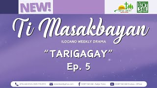 Ti Masakbayan  quotTarigagayquot  Ep 5 November 29 2024 [upl. by Abbate]