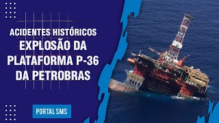 Acidentes Históricos  Explosão da Plataforma P36 da Petrobras [upl. by Thorma]