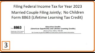 Filing Federal Income Tax for Year 2023 Part 3 Form 8863 Lifetime Learning Tax Credit [upl. by Aehr]