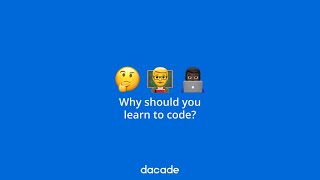 Why should you learn to code  Introduction  Web Development 101  dacade [upl. by Eanwahs]