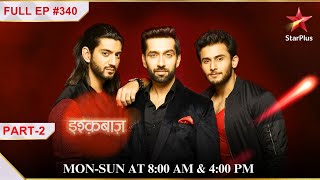 Vikram betrays Gauri Bhavya  Part 2  S1  Ep340  Ishqbaaz [upl. by Acinet]