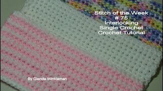 Stitch of the Week  75 Interlocking Single Crochet  Crochet Tutorial [upl. by Moira]