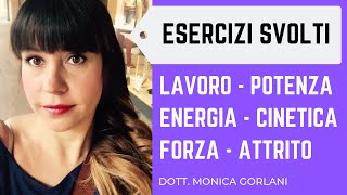 ESERCIZI SVOLTI LAVORO POTENZA ENERGIA CINETICA FORZA ATTRITO [upl. by Ahsrats816]