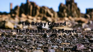 The Rocky Ground  The Parable Of The Sower [upl. by Channa58]