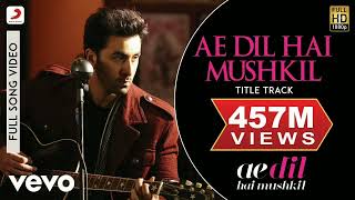 Ae Dil Hai Mushkil Title Track Full Video  Ranbir Anushka AishwaryaArijitPritam [upl. by Maurie]