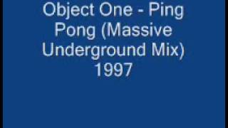 Object One  Ping Pong Massive Underground Mix 1997 [upl. by Lida]