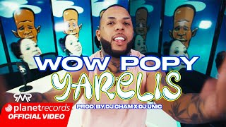 WOW POPY  YARELIS 💔 Prod by Dj Cham ❌ Dj Unic Official Video by Alex Lay Repaton [upl. by Naitsirt526]