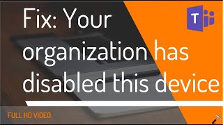 Fix Your organization has disabled this device [upl. by Ettevahs349]