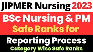 JIPMER BSc Nursing amp Paramedical 2023  Safe Rank for Reporting amp Counselling Process  Must Watch [upl. by Aramen626]